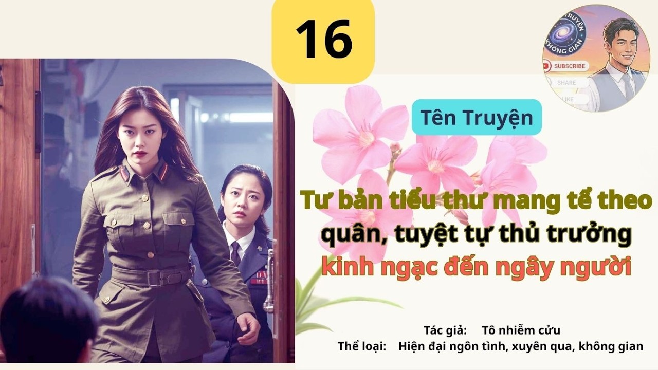 Tập 16 Tư bản tiểu thư mang tể theo quân, tuyệt tự thủ trưởng kinh ngạc đến ngây người