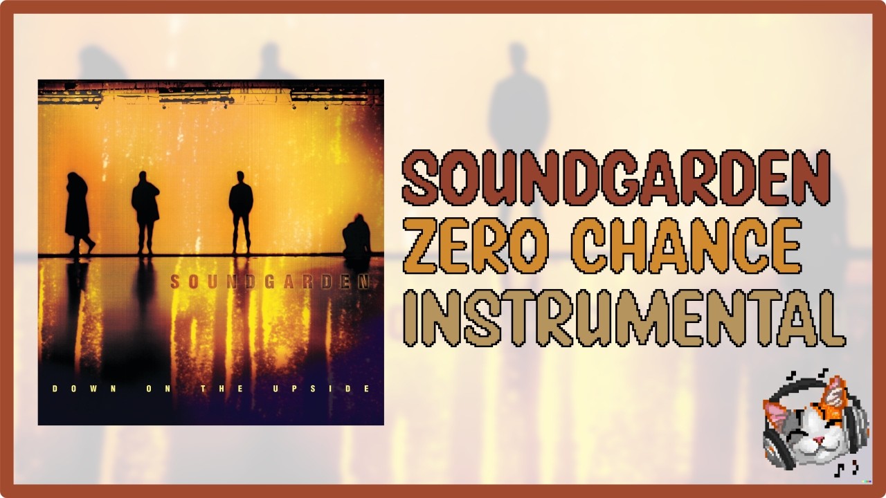Soundgarden • Zero Chance • Instrumental