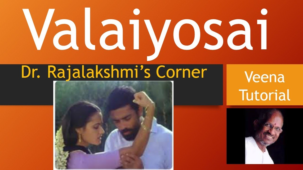 Valaiyosai | Sathyaa | Veena Tutorial | Carnatic Notes | Swarams | Dr.Rajalakshmi