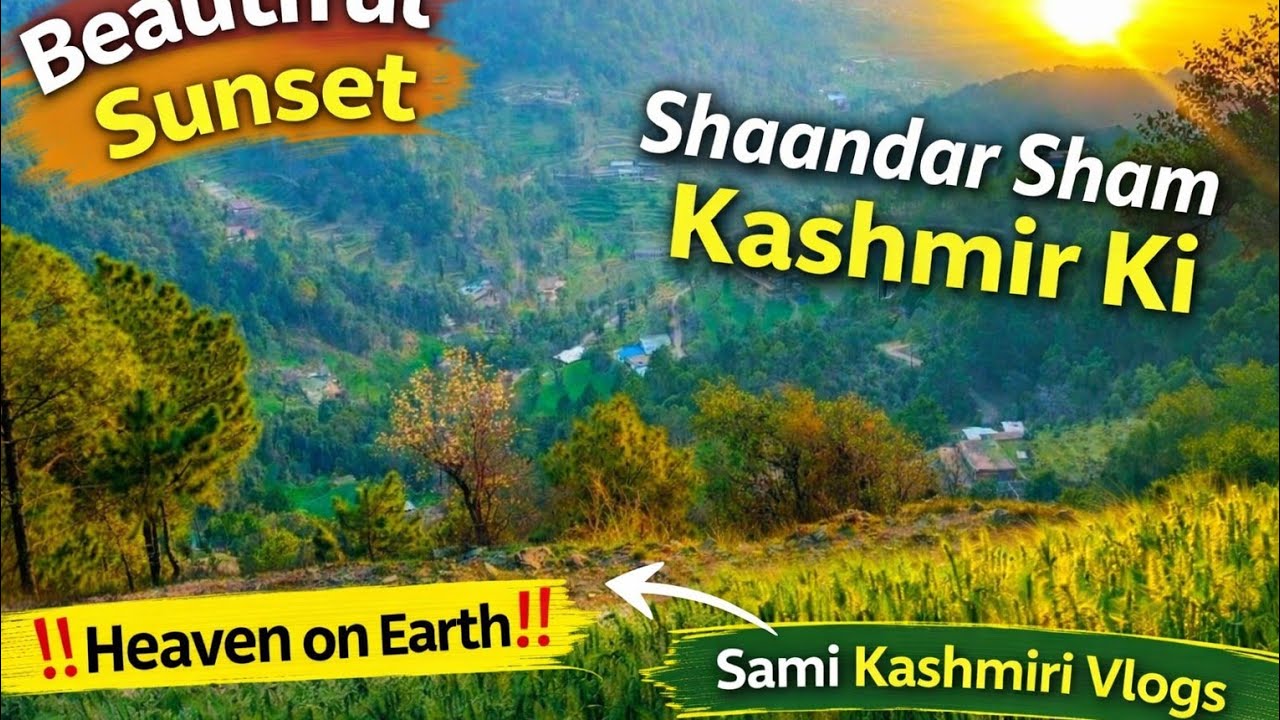 کشمیر کا حسین غروبِ آفتاب 🌄 | Beautiful Sunset in Kashmir Valley | Sami Kashmiri Vlogs