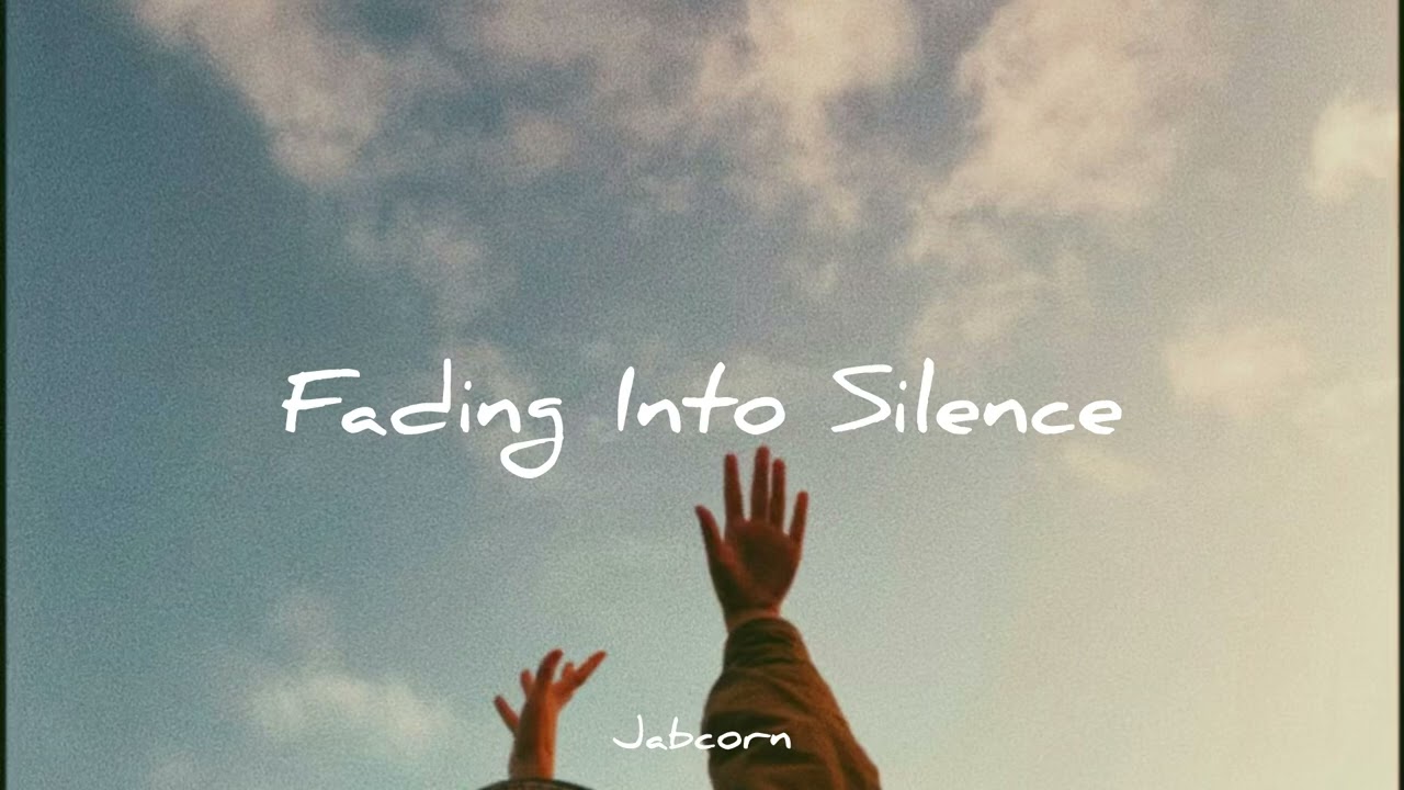 Fading Into Silence