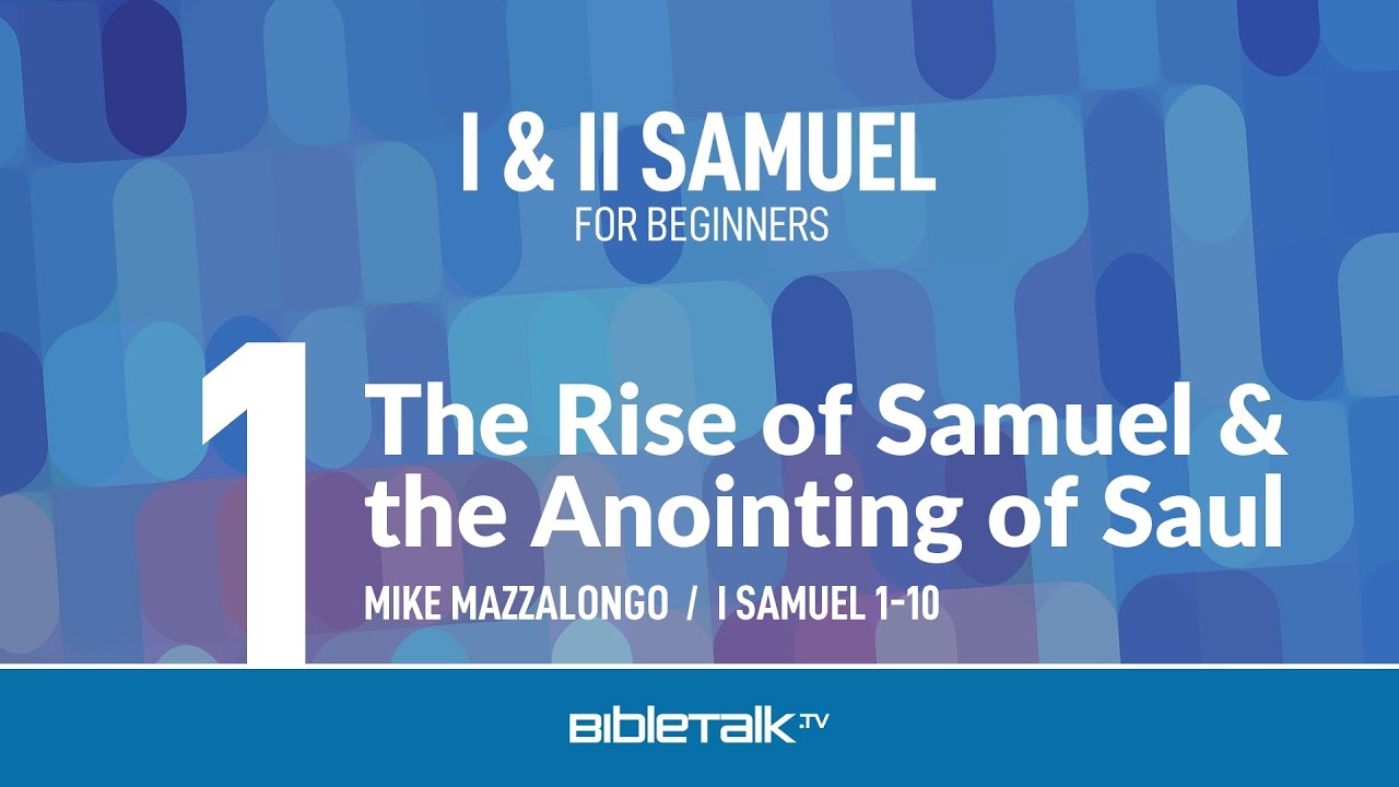 I Samuel Bible Study &ndash; Mike Mazzalongo | BibleTalk.tv