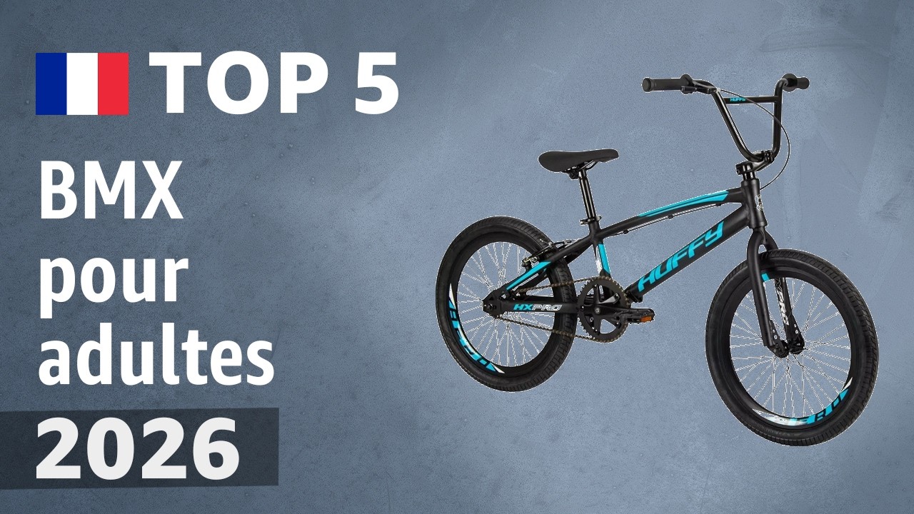 TOP 5 — Meilleurs BMX pour adultes. Test & Comparatif 2026