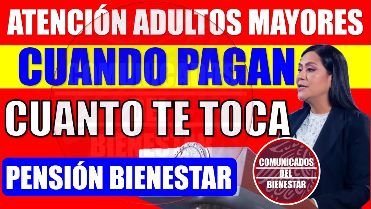 🛑💲 COMUNICADOS BIENESTAR ✅🔴 Pensi&oacute;n Adultos Mayores &iexcl;Fecha de PR&Oacute;XIMO Pago | Cuanto COBRARAS!
