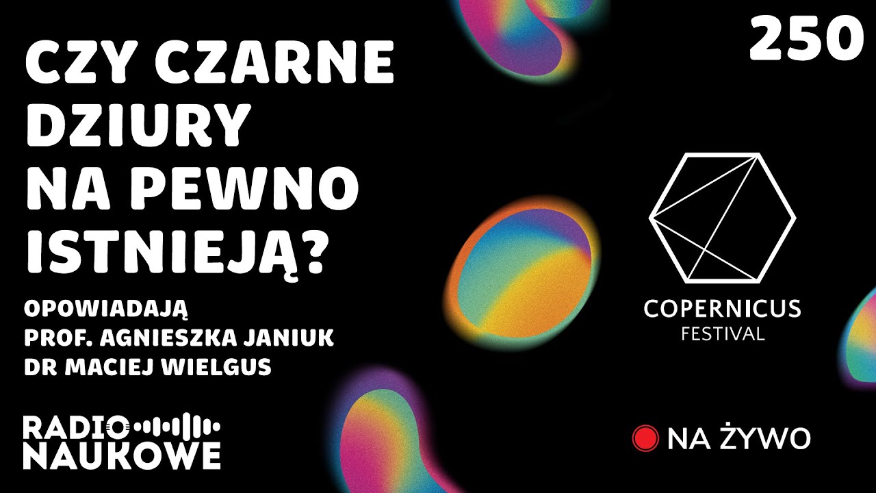 Czy czarne dziury na pewno istnieją? | prof. Agnieszka Janiuk, dr Maciej Wielgus