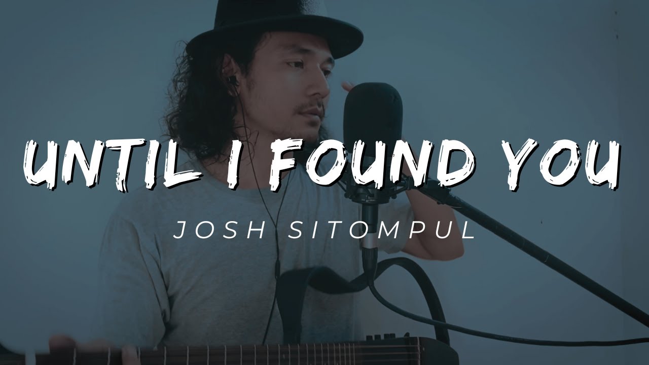 Until I Found You - Stephen Sanchez (Acoustic Cover by Josh Sitompul)