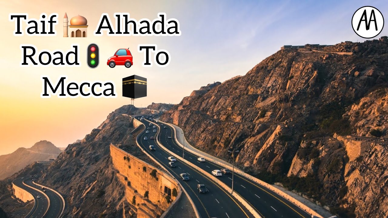 Taif 🕌 Alhada Road 🚦🚗 To Mecca 🕋