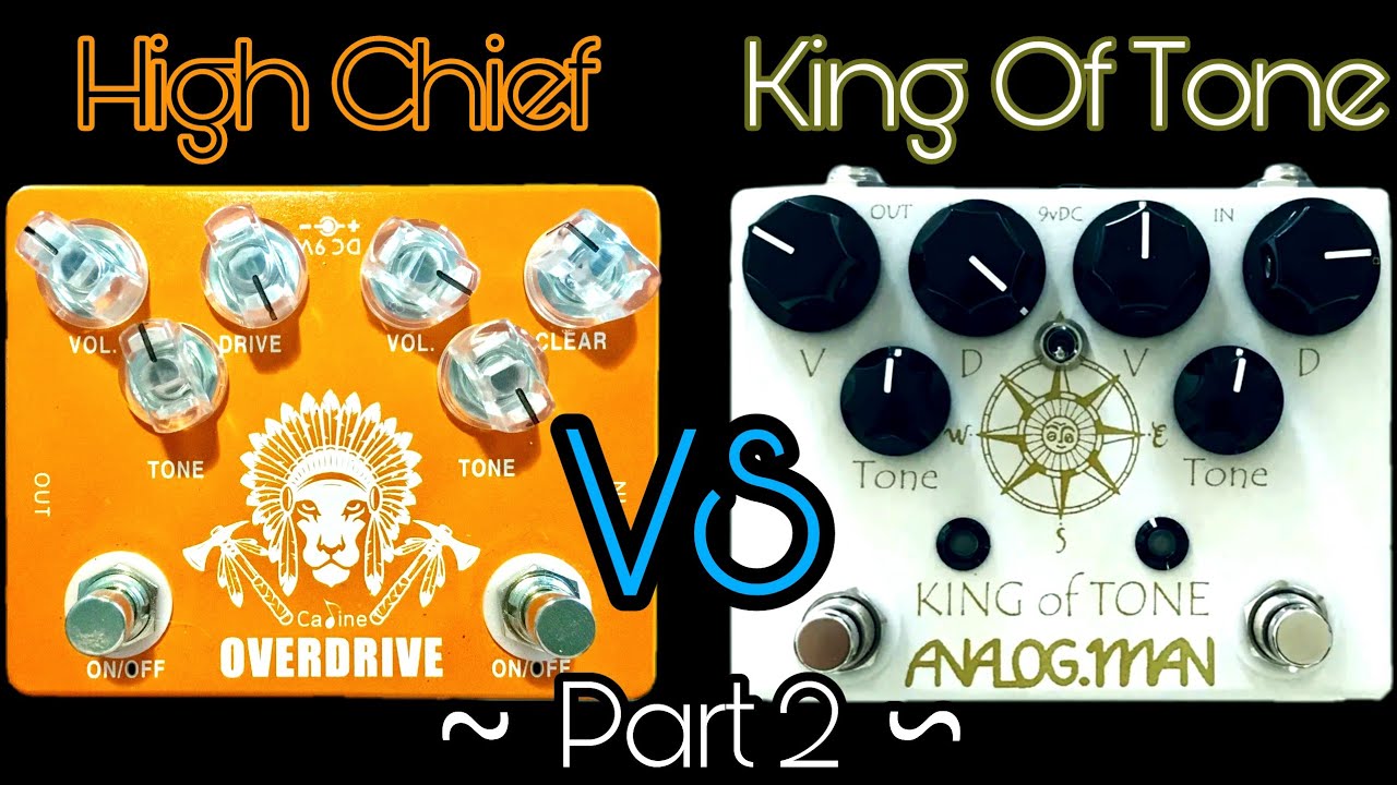 Analogman King of Tone - Part 2: Caline High Chief comparison
