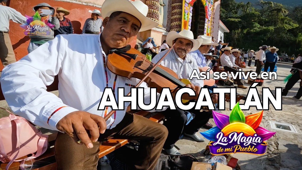 Asi se vive Ahuacatlan en La Magia de mi Pueblo