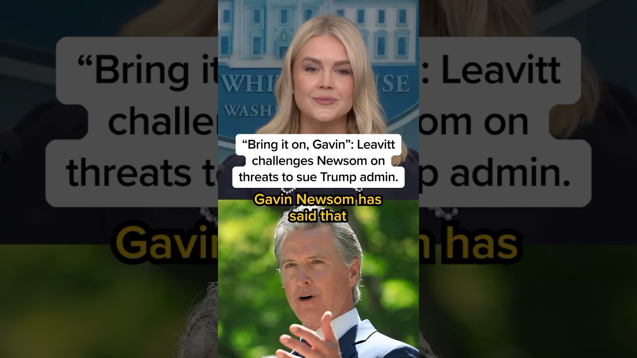 'Bring it on, Gavin': Leavitt challenges Newsom on threats to sue Trump admin.