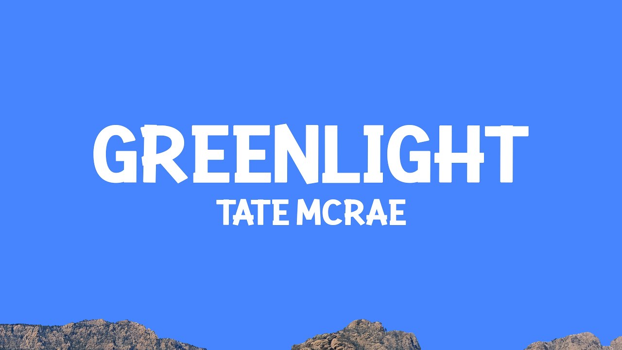 @TateMcRae - Greenlight (Lyrics)