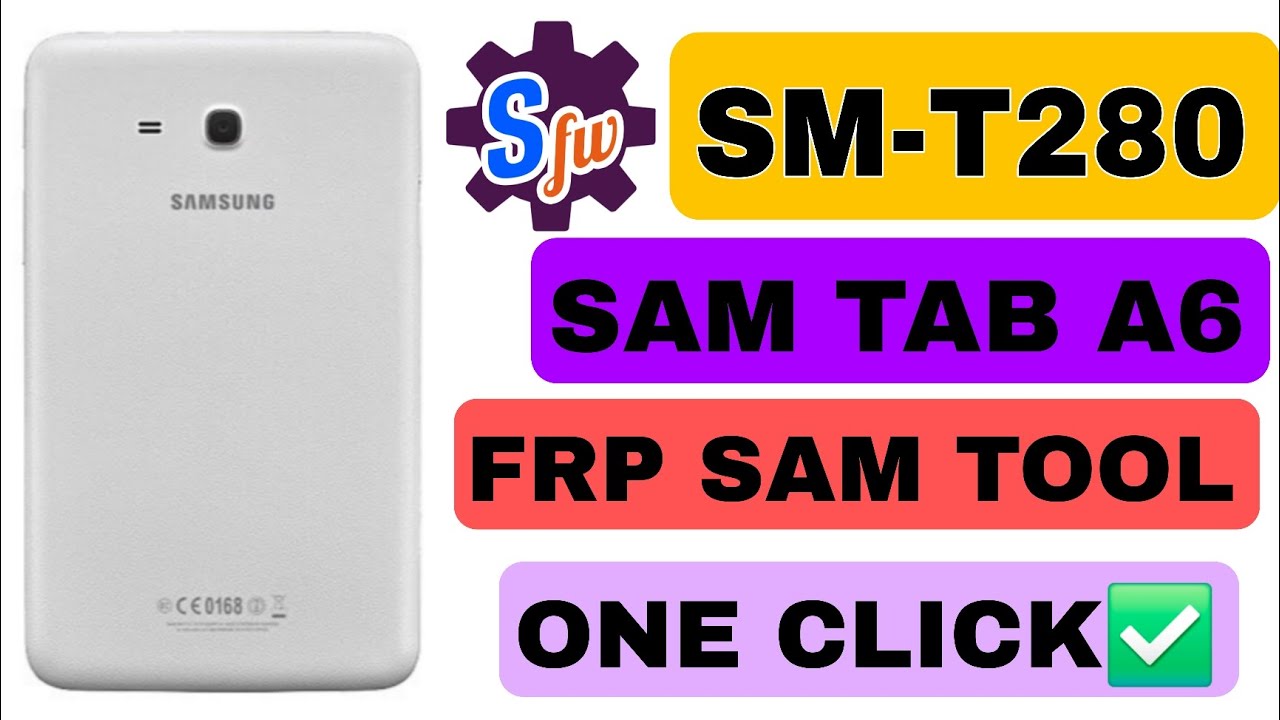 SAM T280 FRP REMOVE SAMSUNG TAB A6 FRP REMOVE 1 CLICK WITH SAM TOOL 100 💯 WORKING 2026
