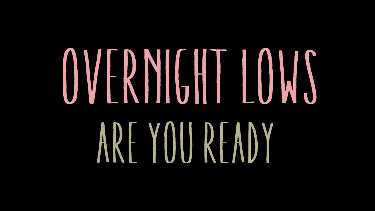 Overnight Lows - Are You Ready