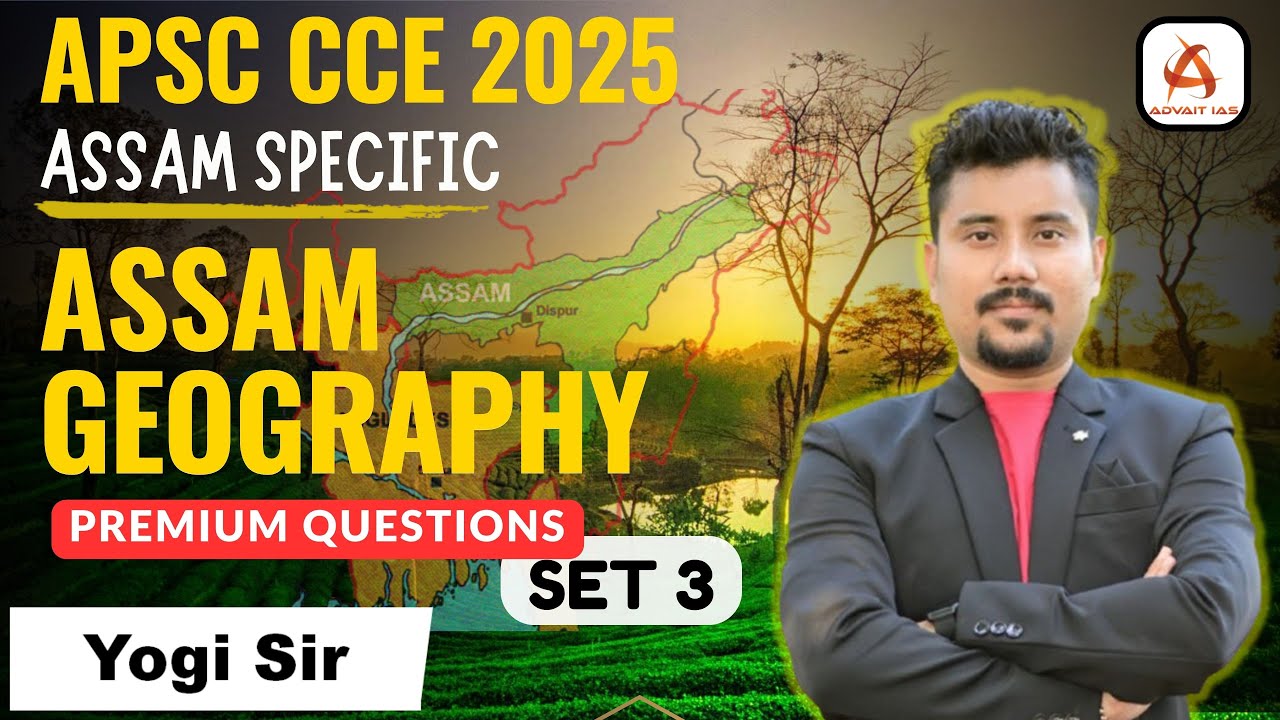 Assam Geography for APSC CCE | Premium Questions | Set 3