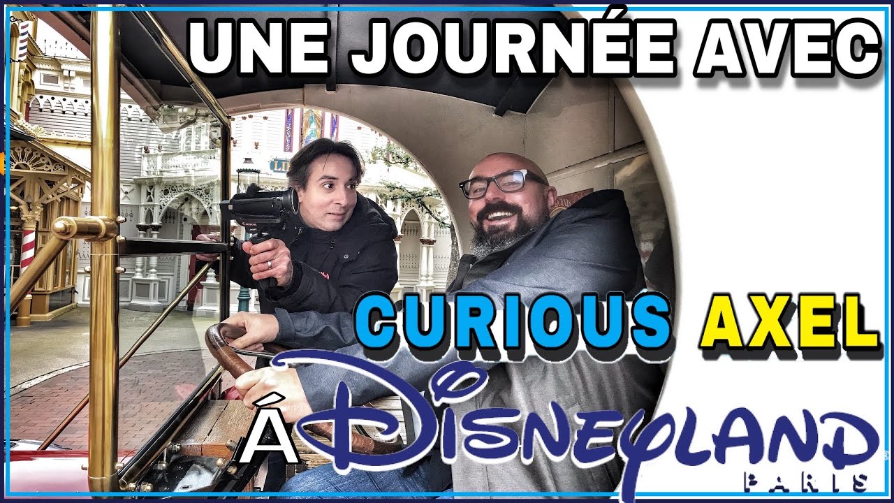 UNE JOURN&Eacute;E AVEC CURIOUS AXEL A DISNEYLAND PARIS ! CONVERSATION AVEC UN YOUTUBER DISNEY