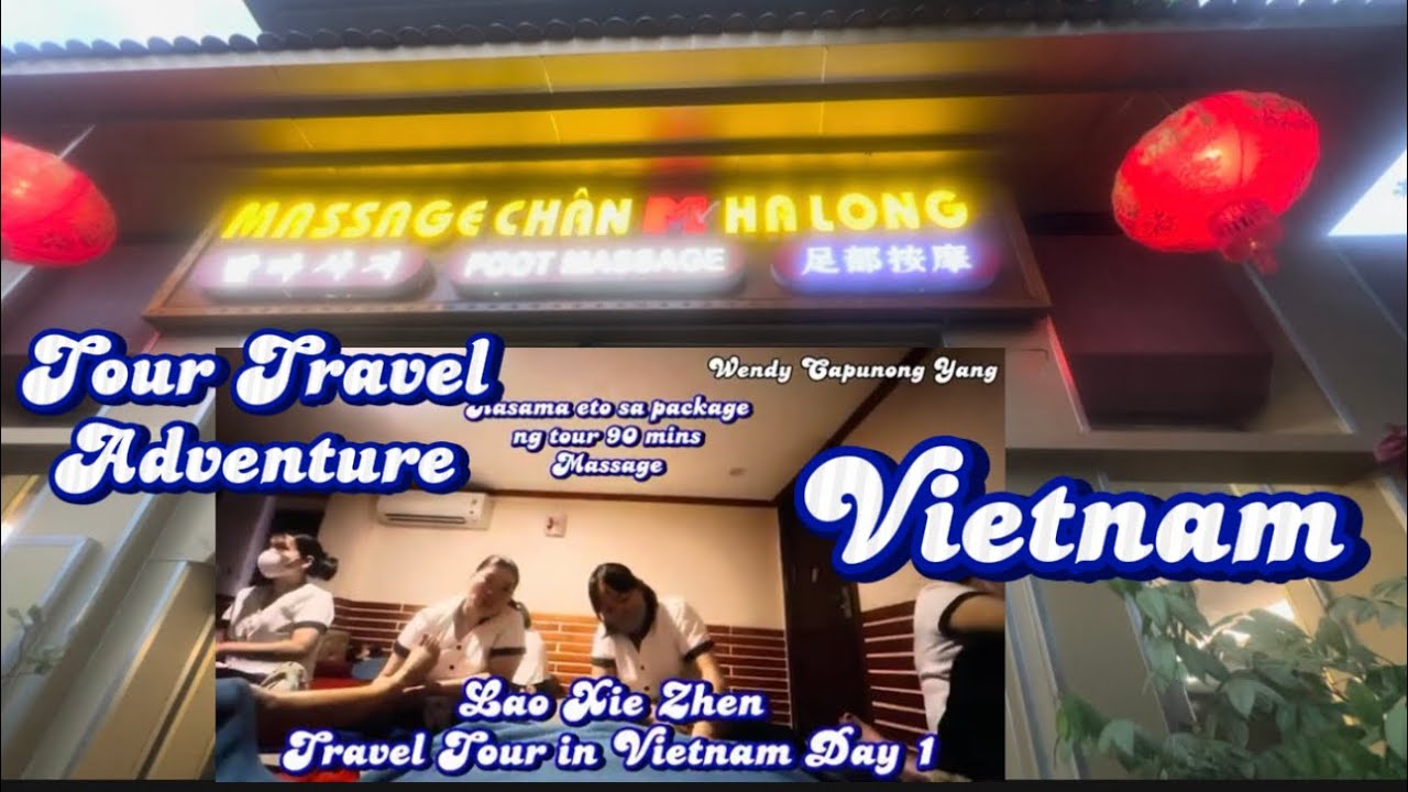 FOOT AND BODY MASSAGE PART 1 TRAVEL TOUR IN VIETNAM DAY 1