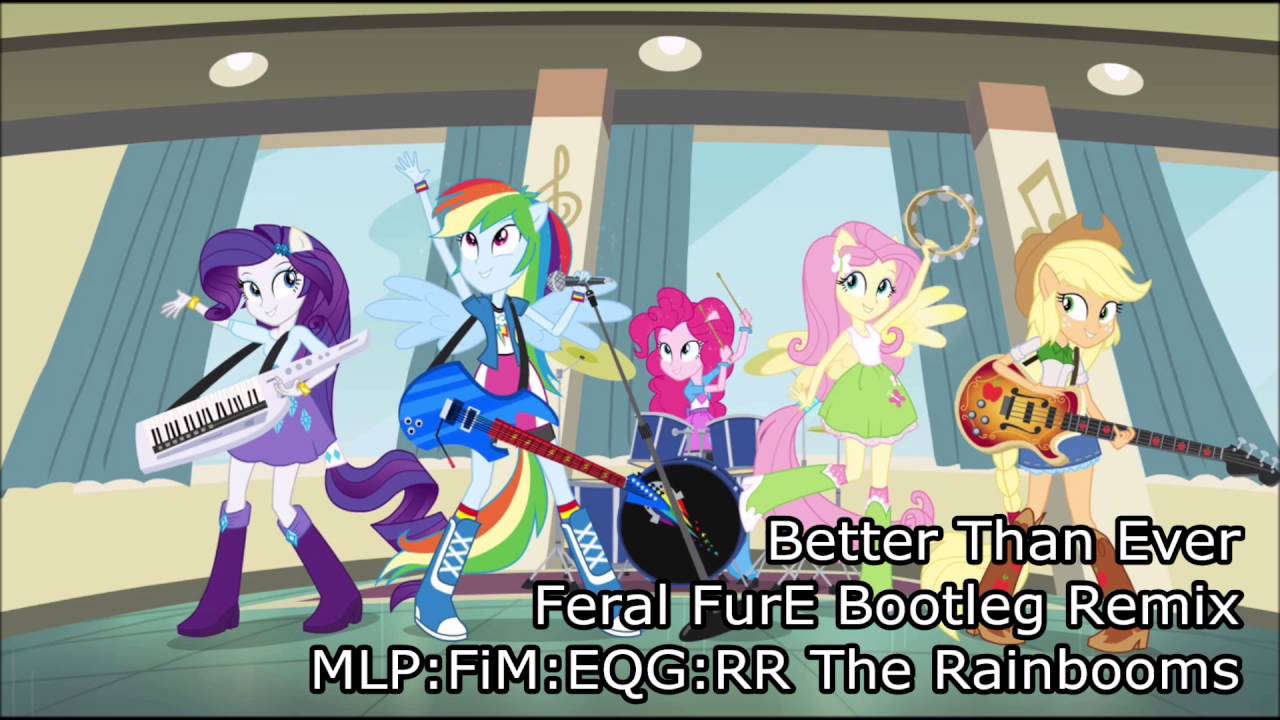 [Prog House] MLP:FiM:EQG:RR - Better Than Ever (Feral FurE Bootleg Remix!)