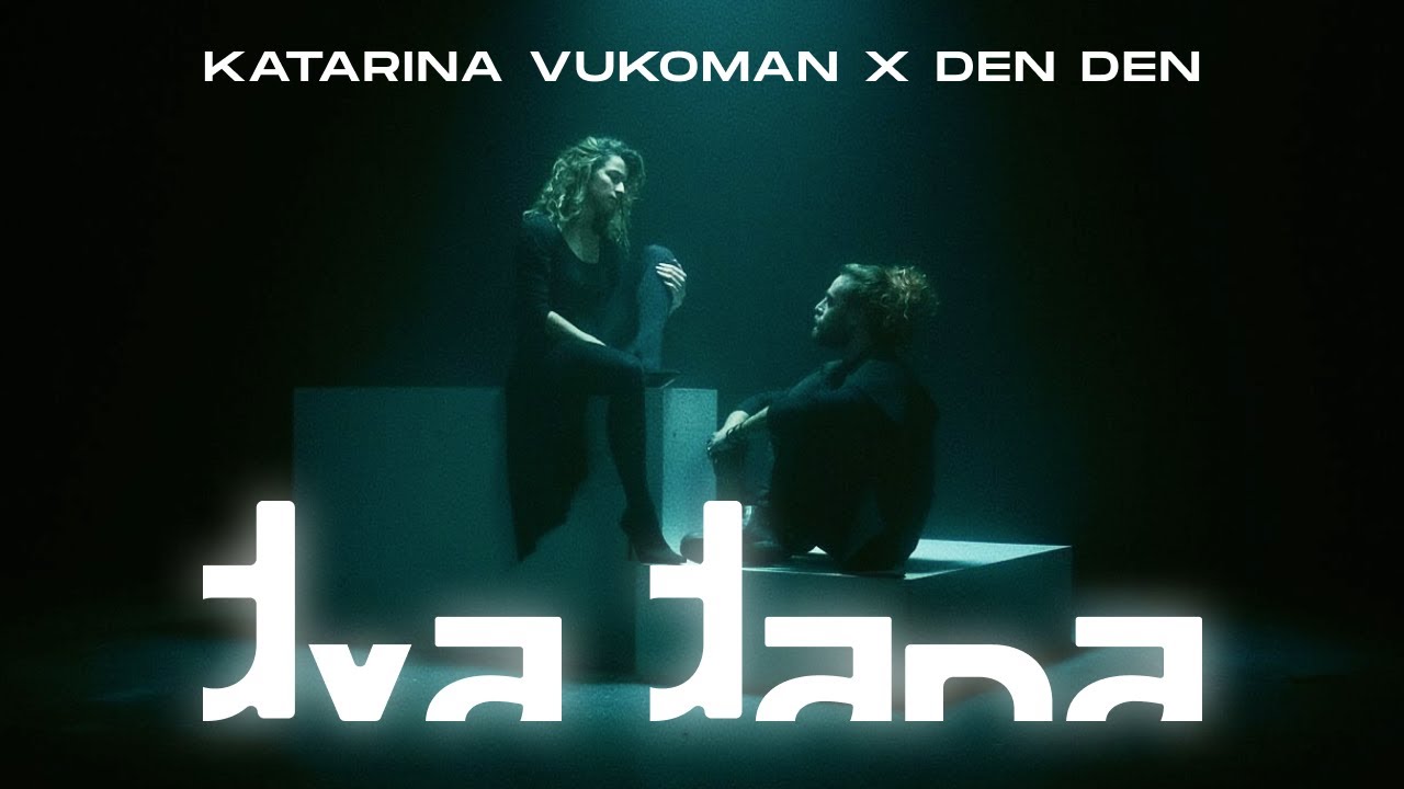 Katarina Vukoman x Den Den - Dva dana (Official Video)