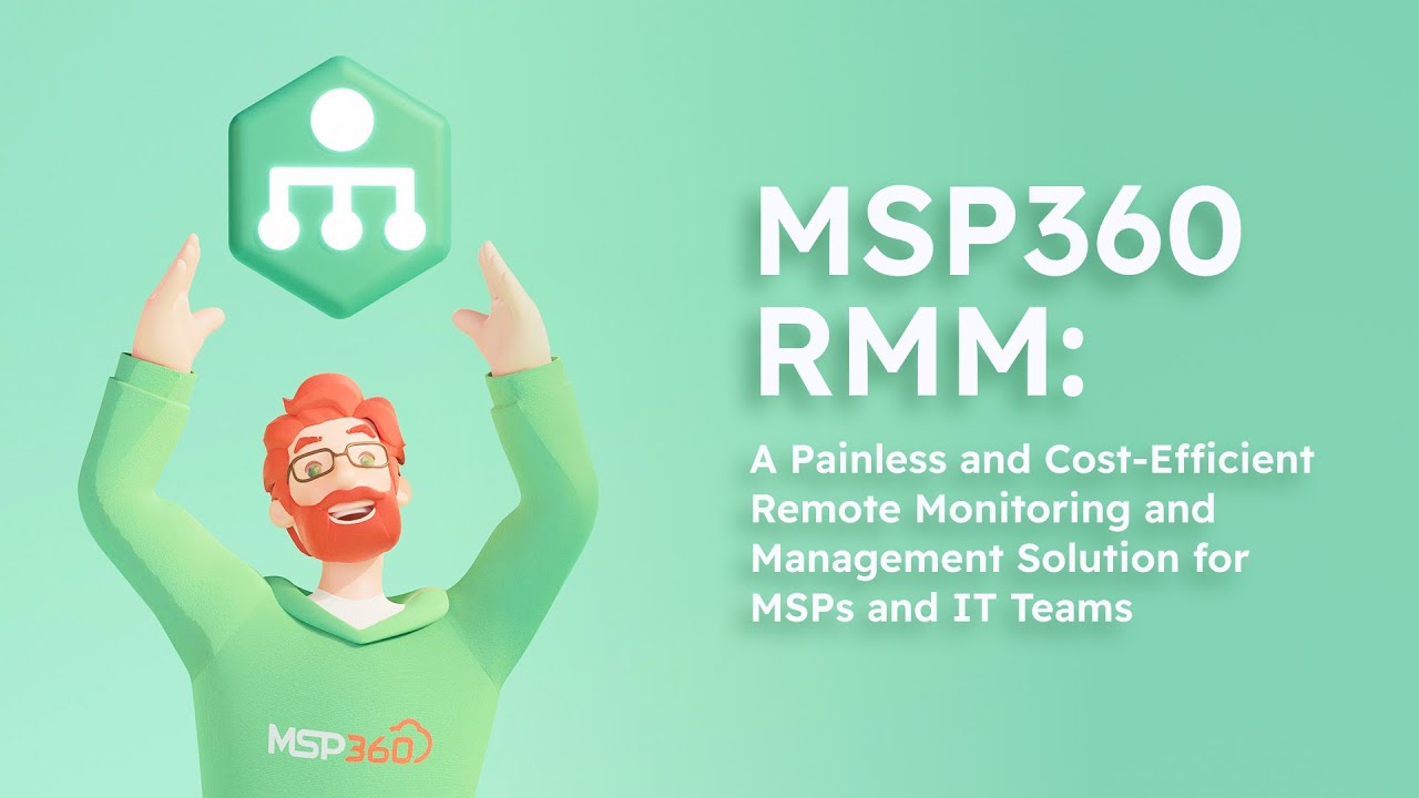 MSP360 RMM: A Painless and Cost-Efficient Remote Monitoring and Management Solution