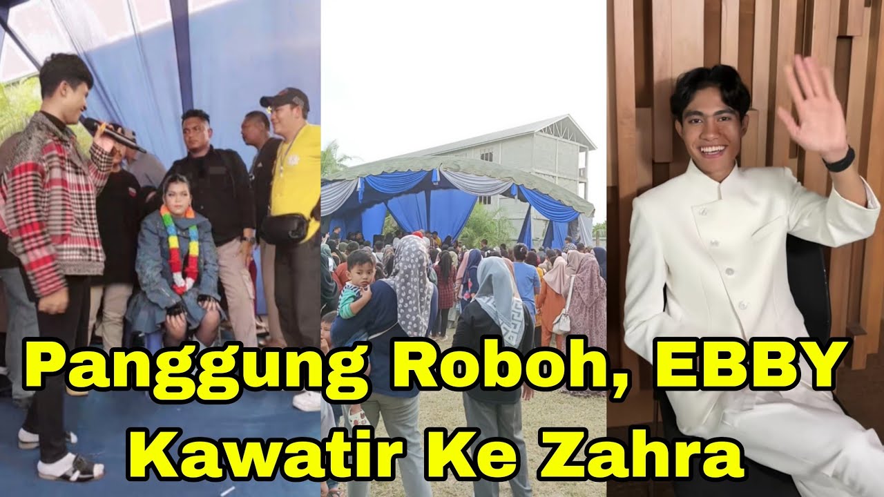 PANGGUNG ROBOH, EBBY KAWATIR KE ZAHRA 