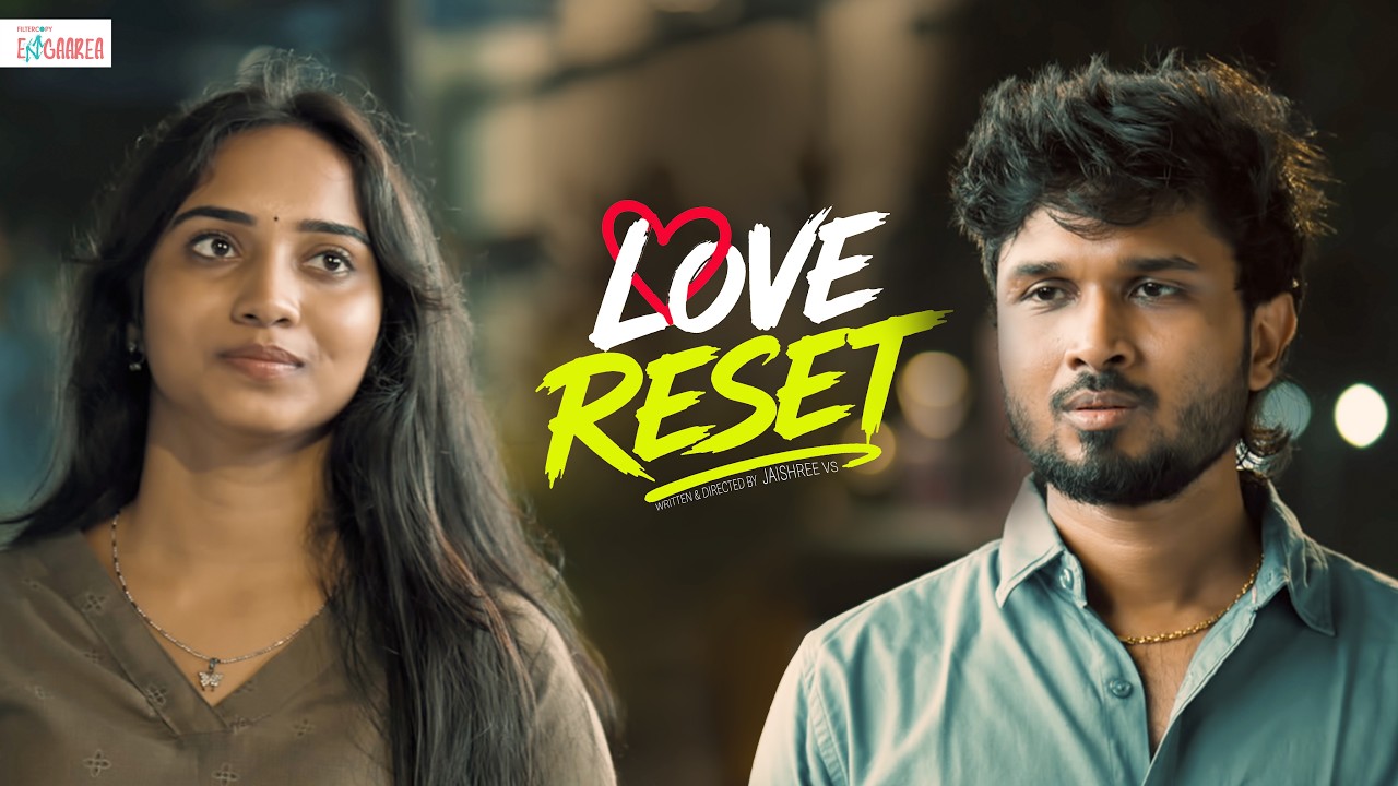 Love Reset | Ft.Kevin Felson & Divya Vijayakumar | FilterCopy Enga Area