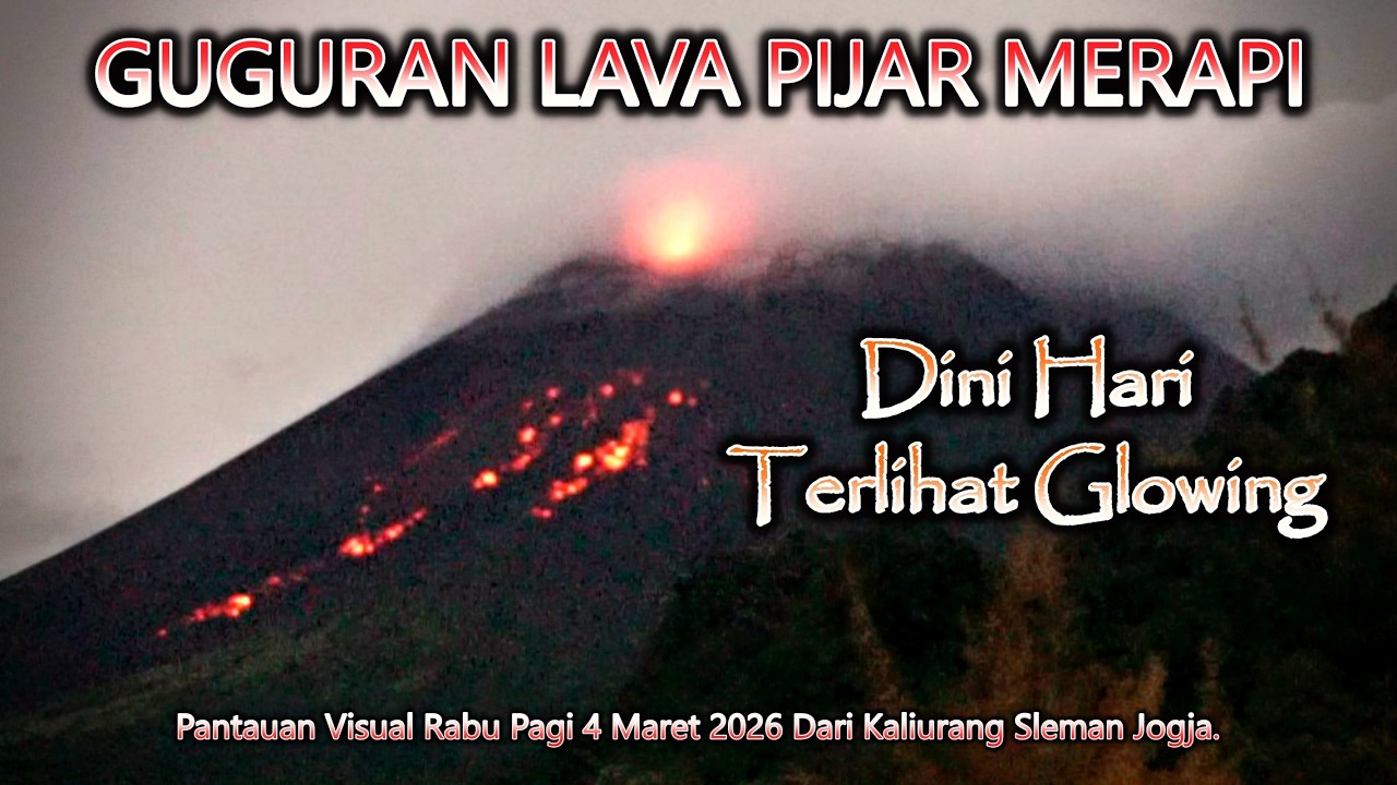 LAVA PIJAR MERAPI MENYALA TERANG DI KUBAH 🌋 Update Rabu Pagi 4 Maret 2026 Kaliurang Sleman Jogja.