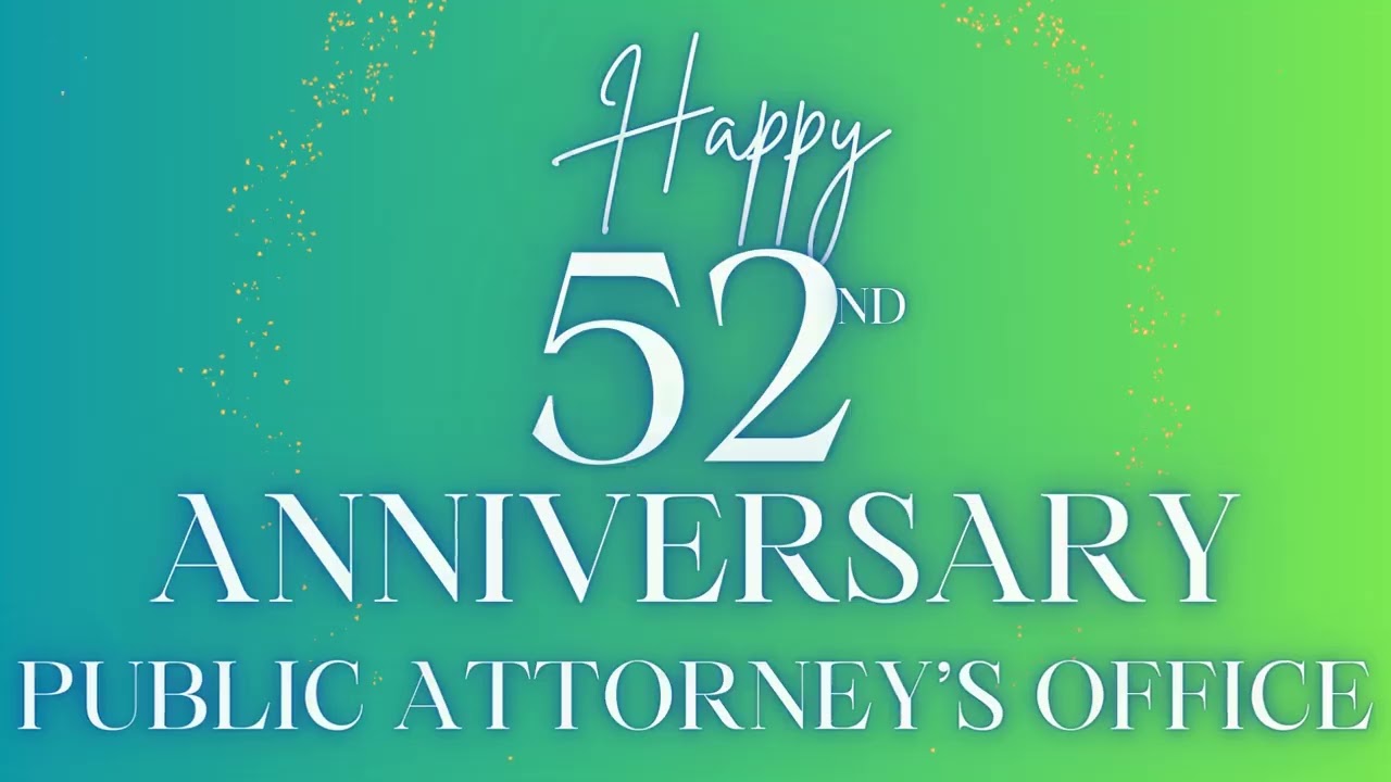 HAPPY ANNIVERSARY, PUBLIC ATTORNEY&rsquo;S OFFICE (PAO)!1972-PresentOctober 23, 2024