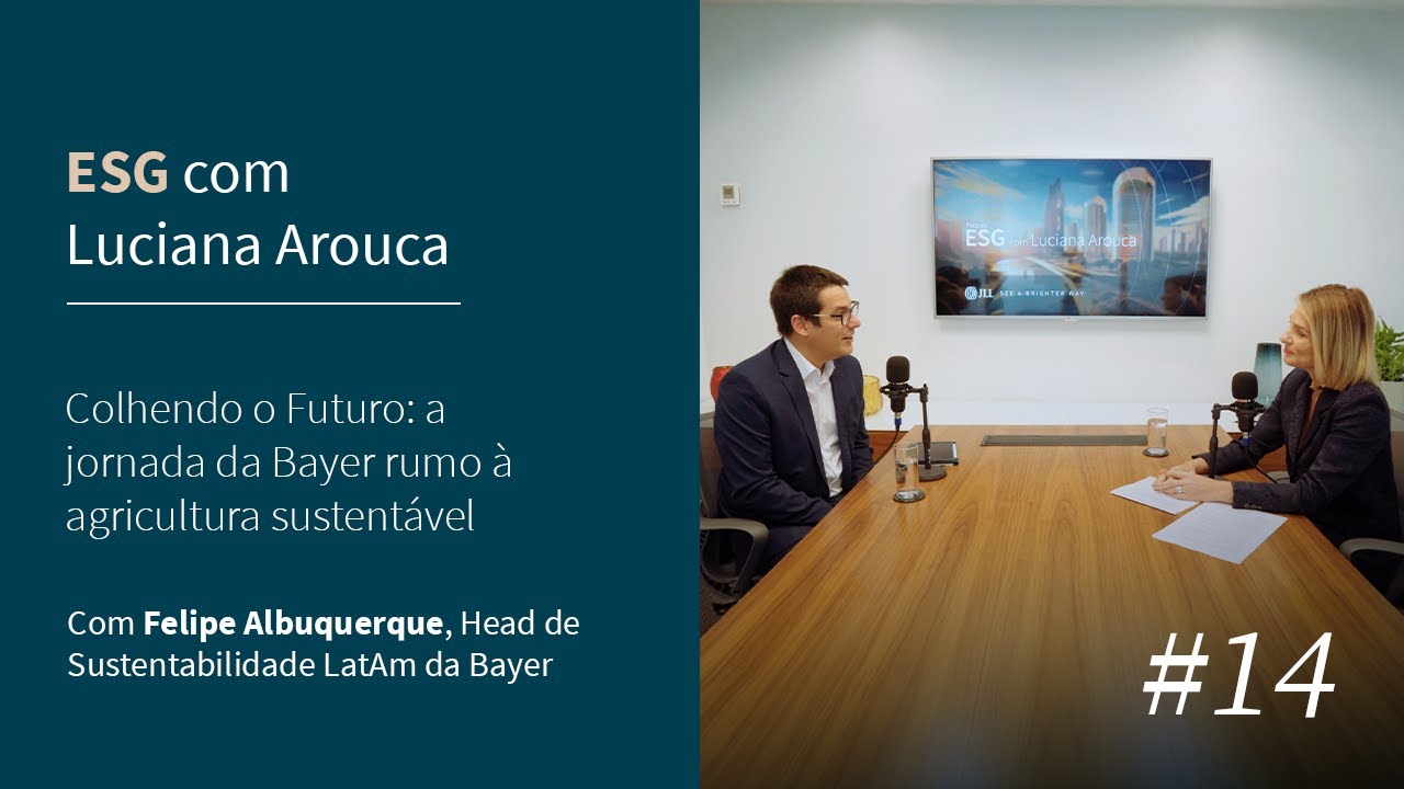 ESG com Luciana Arouca #14 | Colhendo o Futuro: a jornada da Bayer rumo à agricultura sustentável