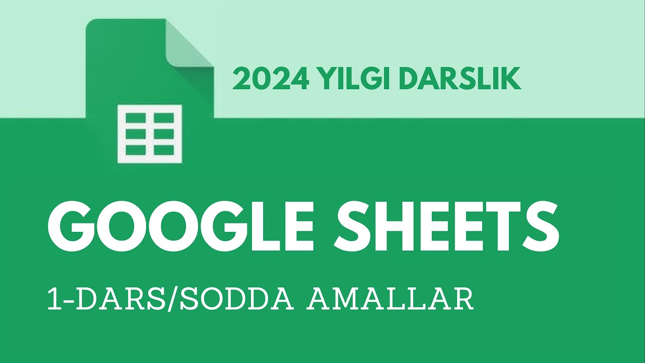 Google sheetsda jadvallar bilan ishlash / Google jadvallarida amallarni bajarish
