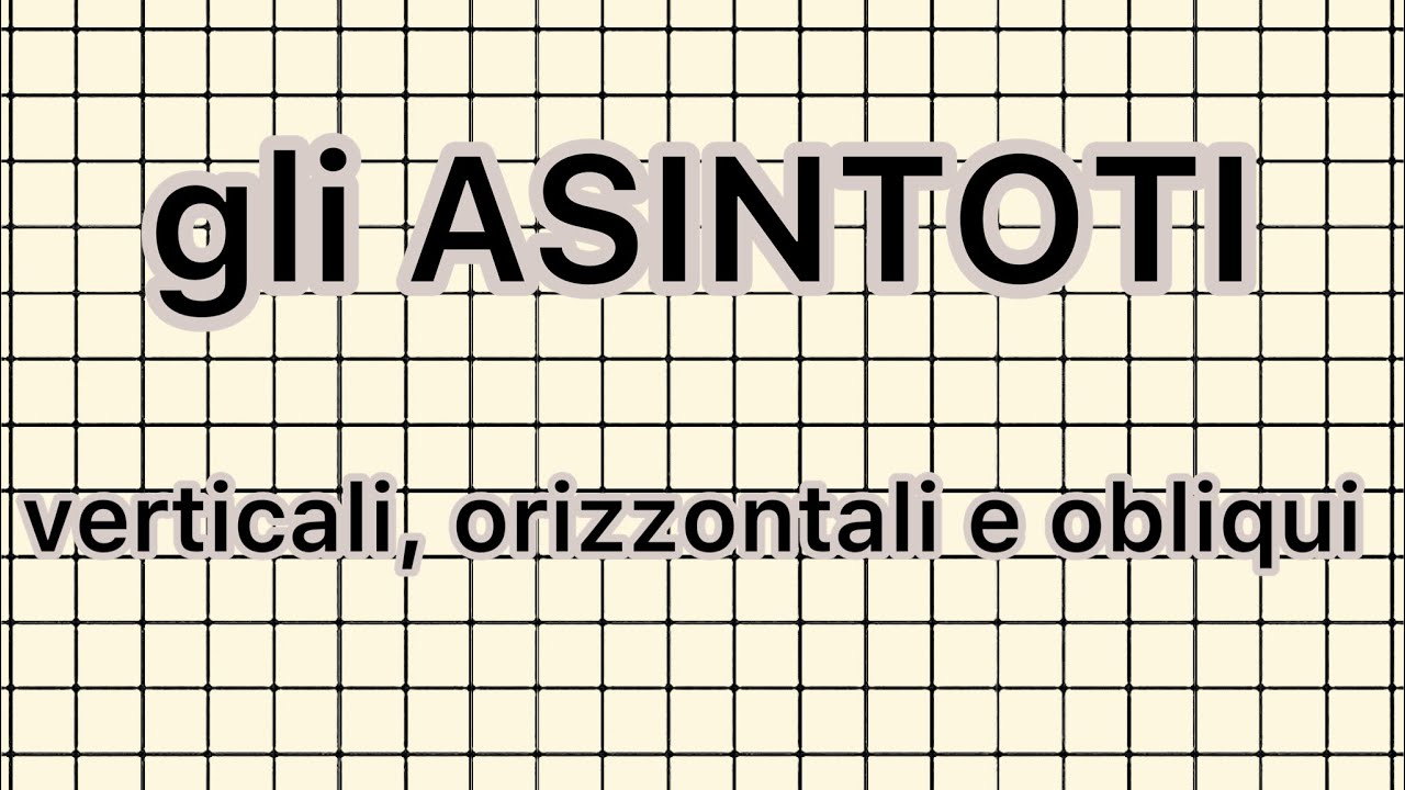 Asintoti Orizzontali, Verticali, Obliqui: differenze