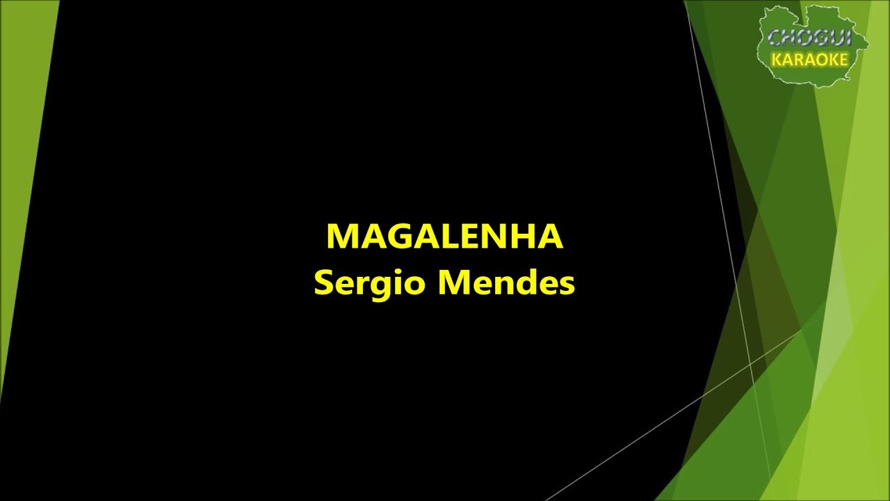 Sergio Mendez - Magalenha (Karaoke/Pista)