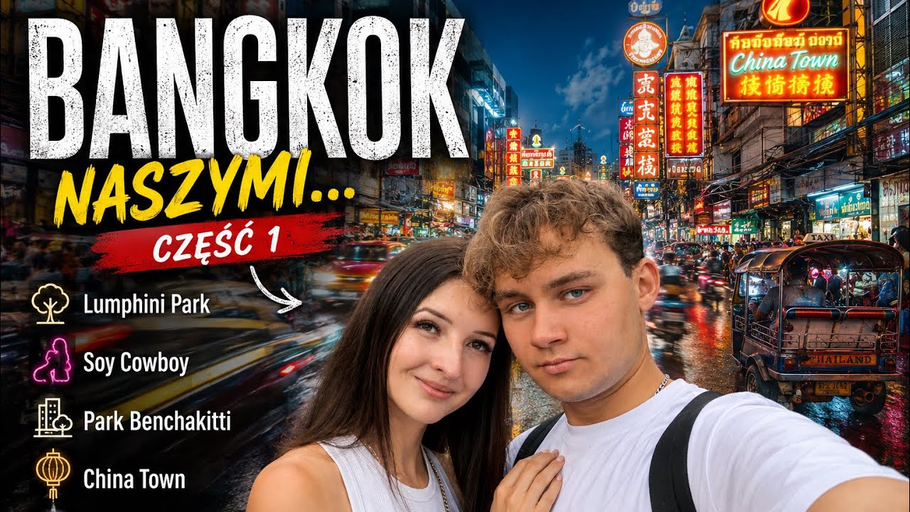 BANGKOK NASZYMI OCZAMI CZĘŚĆ 1