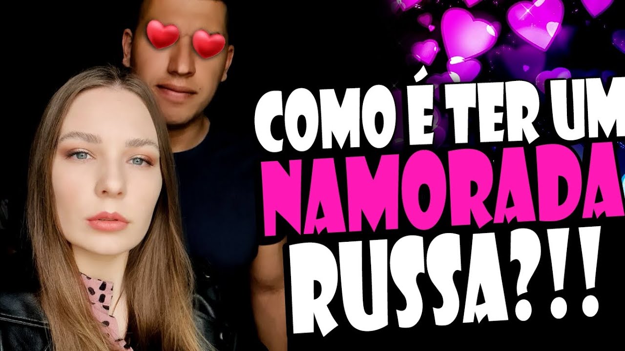 Como namorar com uma RUSSA?