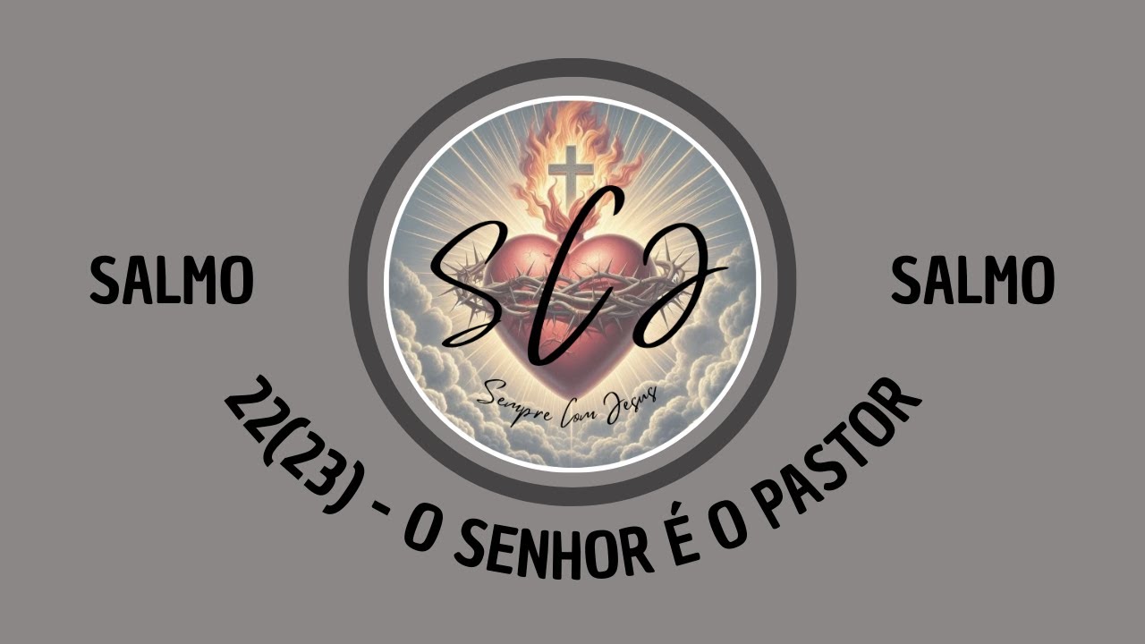 Salmo 22(23) - O Senhor é o Pastor - 4º Domingo da Quaresma
