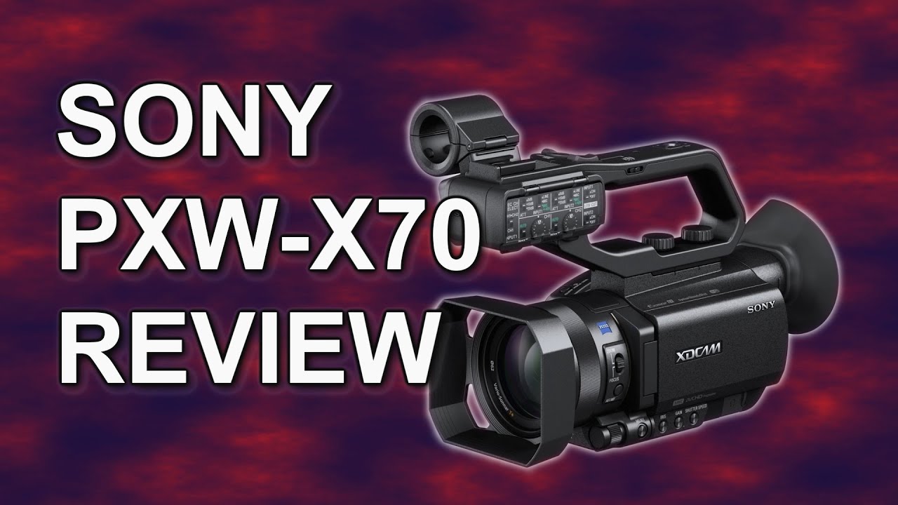 Обзор: видеокамера Sony PXW-X70