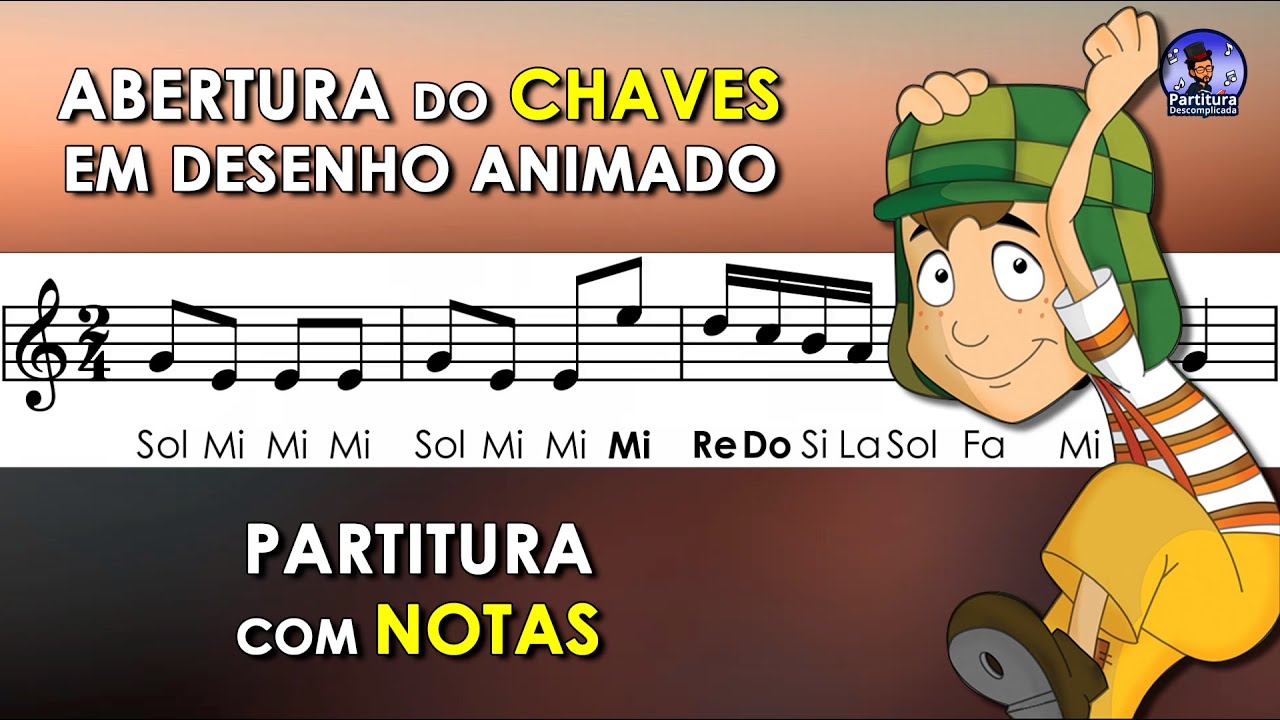 Chaves em Desenho Animado | Partitura com Notas para Flauta Doce, Violino + Playback no Piano