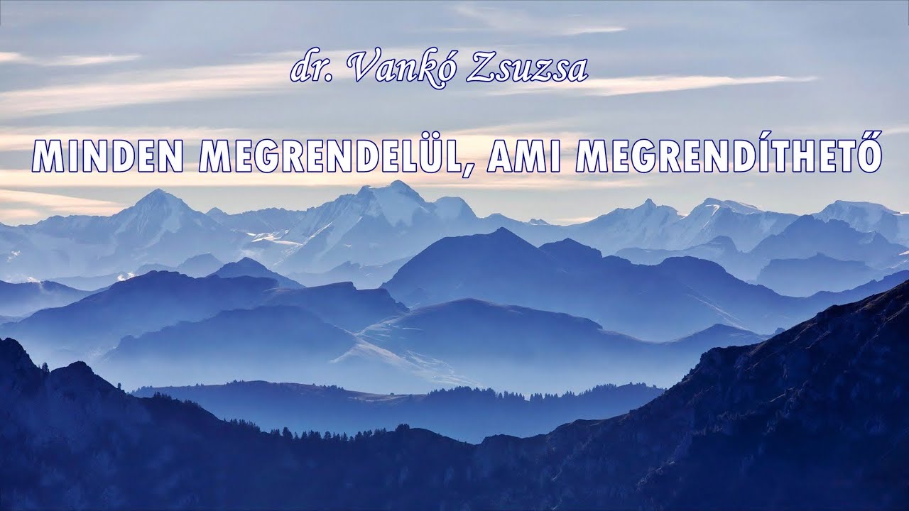 Vankó Zsuzsa: MINDEN MEGRENDÜL, AMI MEGRENDÜLHET