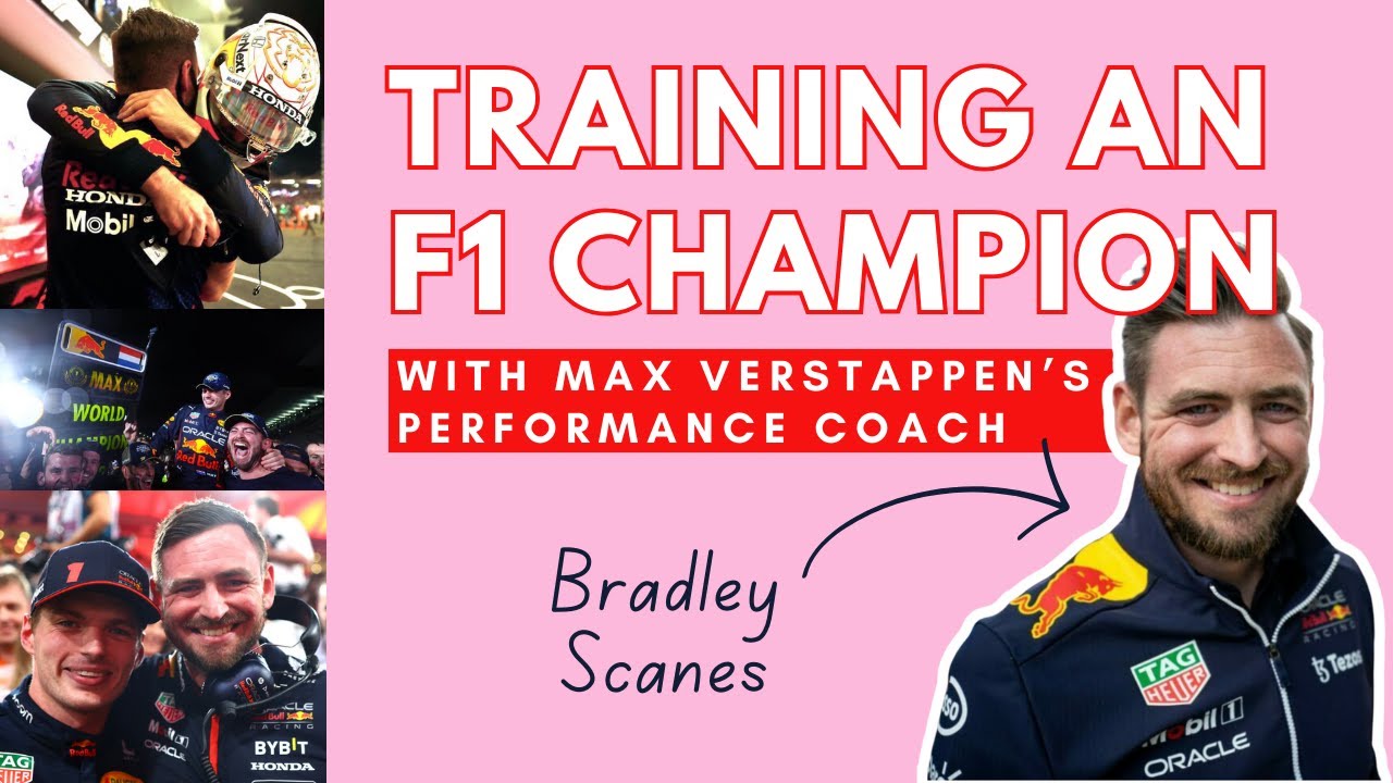 Training an F1 Champion with Max Verstappen's Performance Coach Bradley Scanes