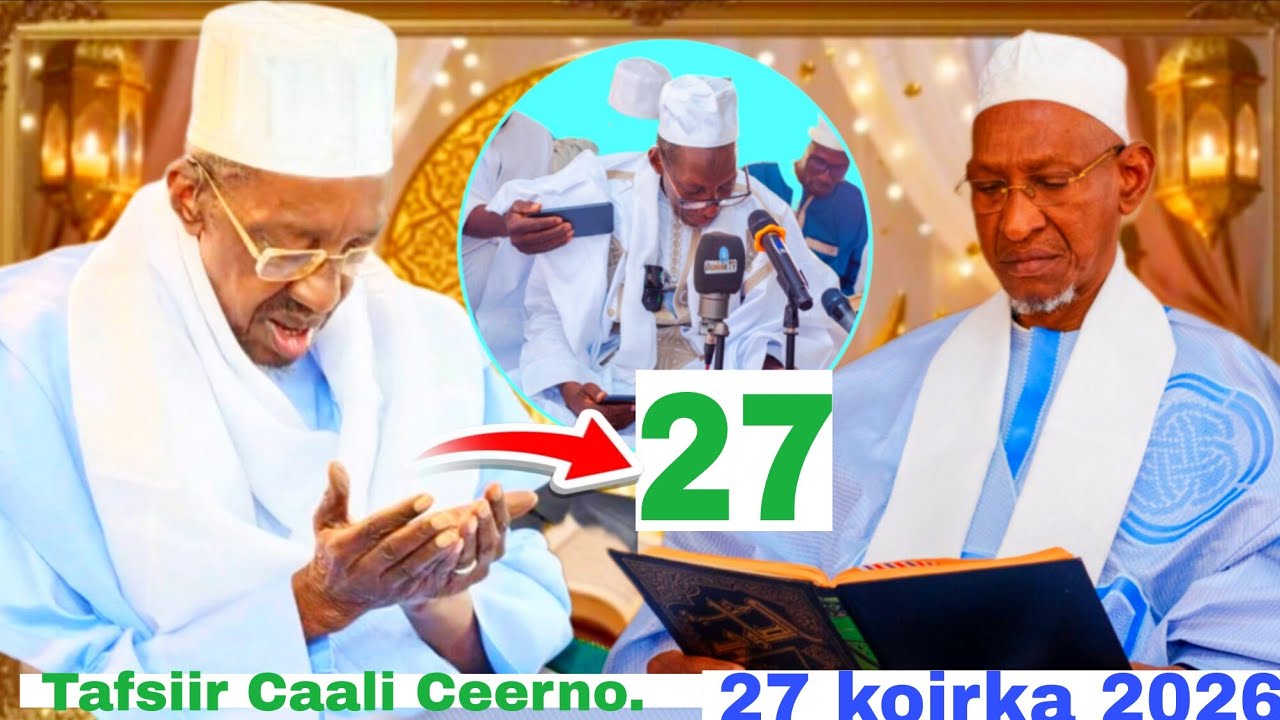 #Tafsiir Caali Ceerno,nialnde Talaata 27 koorka 2026