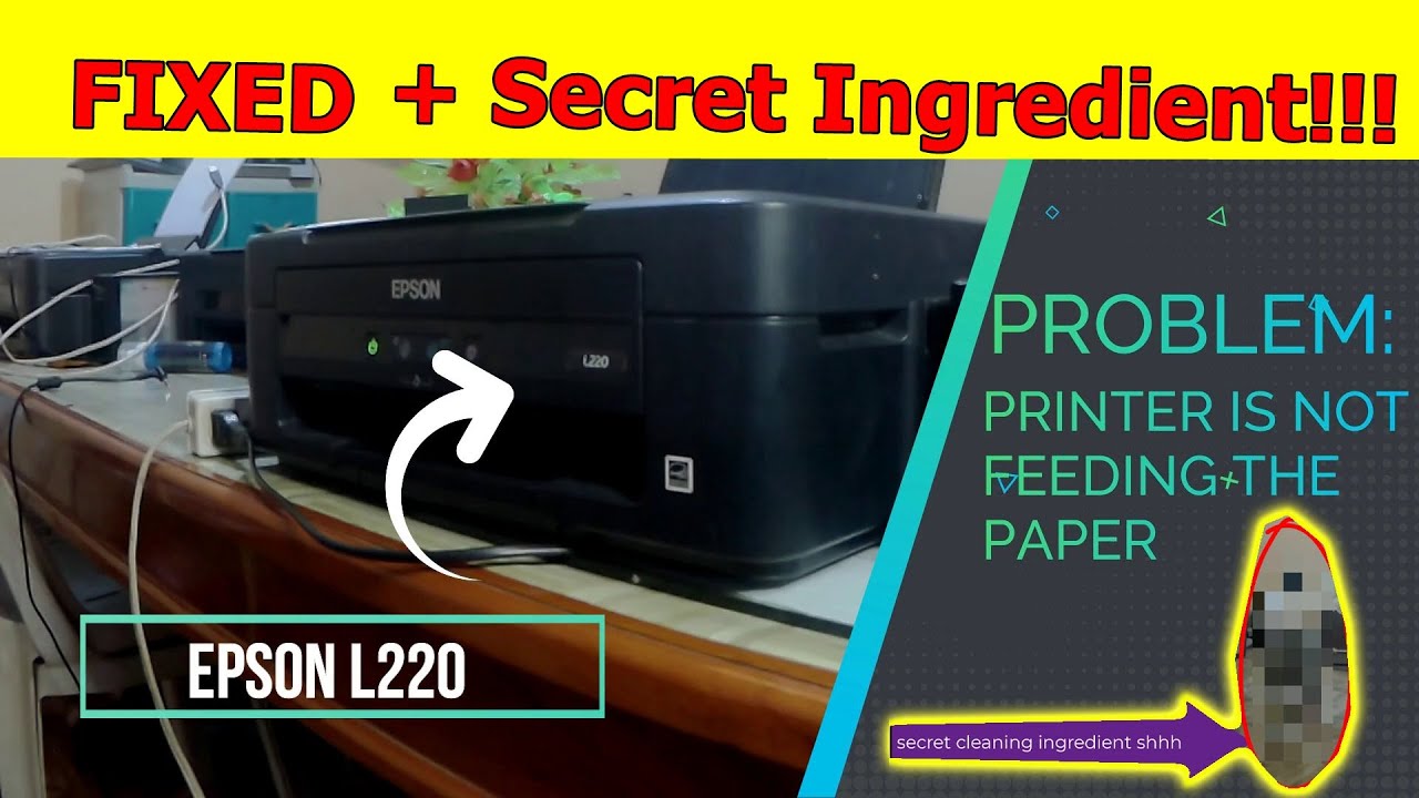 How to Fix Epson L220 Not Feeding Problem and Cleaned with A Secret INGREDIENT!!!
