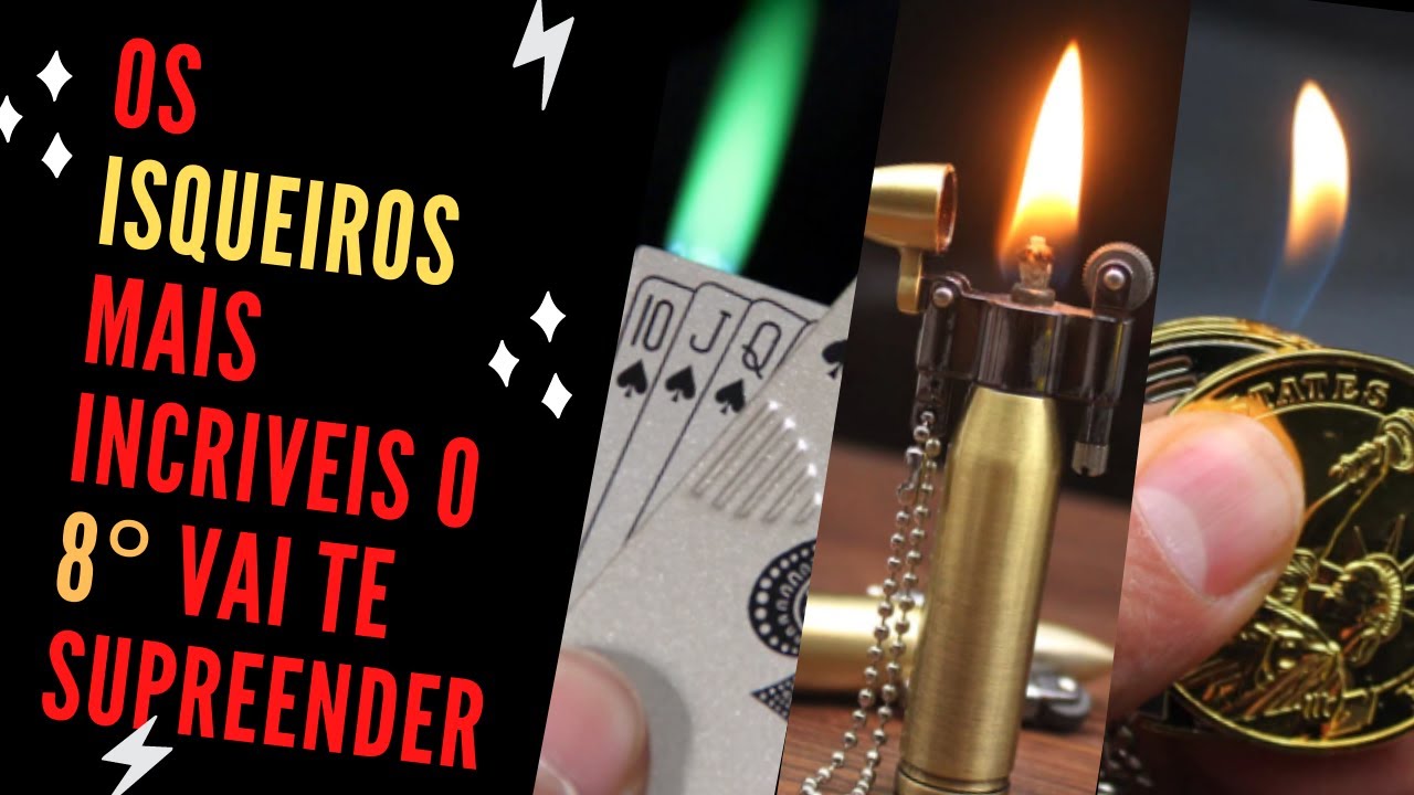 Os isqueiros mais incr&iacute;veis o 8&deg; vai te surpreender 😳😳😳😳
