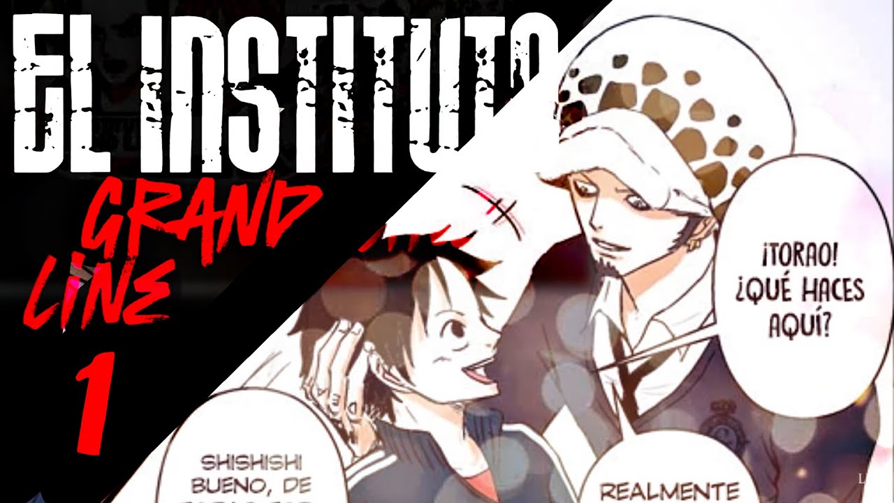 Law x Luffy - El Instituto Grand Line Capítulo 1 - Shonen Ai