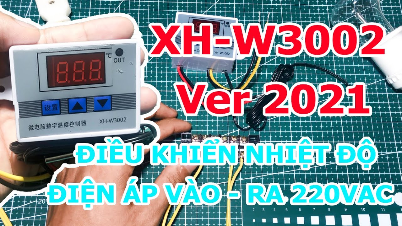 XH-W3002 220V ĐIỀU KHIỂN NHIỆT ĐỘ, HƯỚNG DẪN SỬ DỤNG MỚI NHẤT 2021 -TEMPERATURE CONTROLER USER GUIDE
