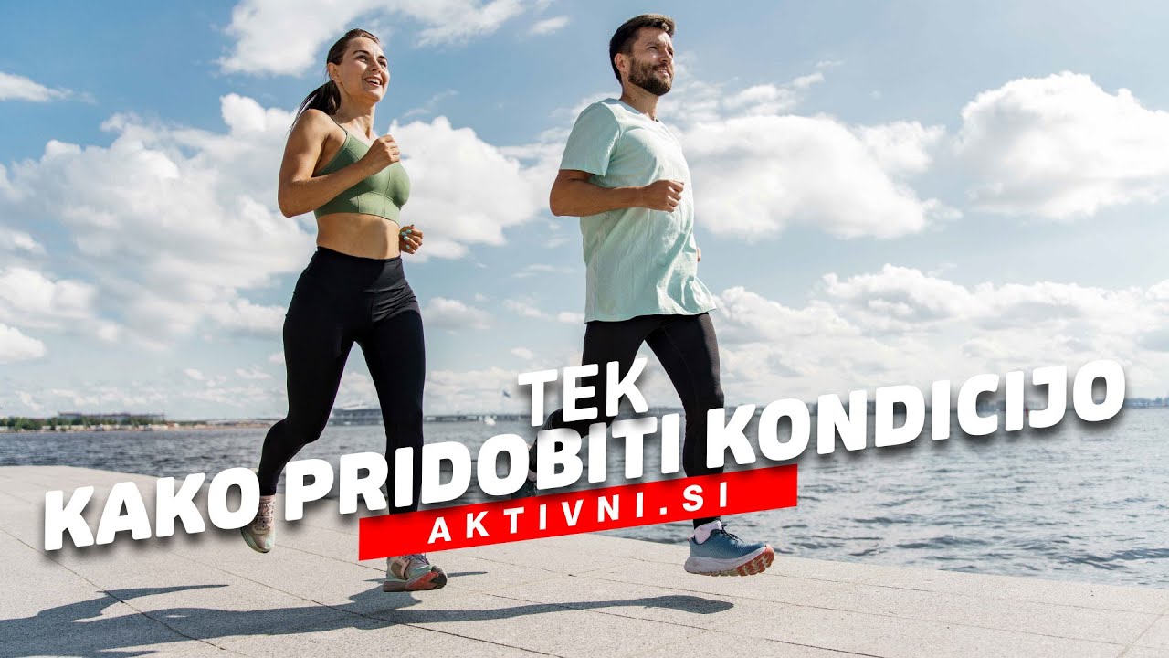 Kako pridobiti kondicijo za tek - tudi, če ste popolni začetnik