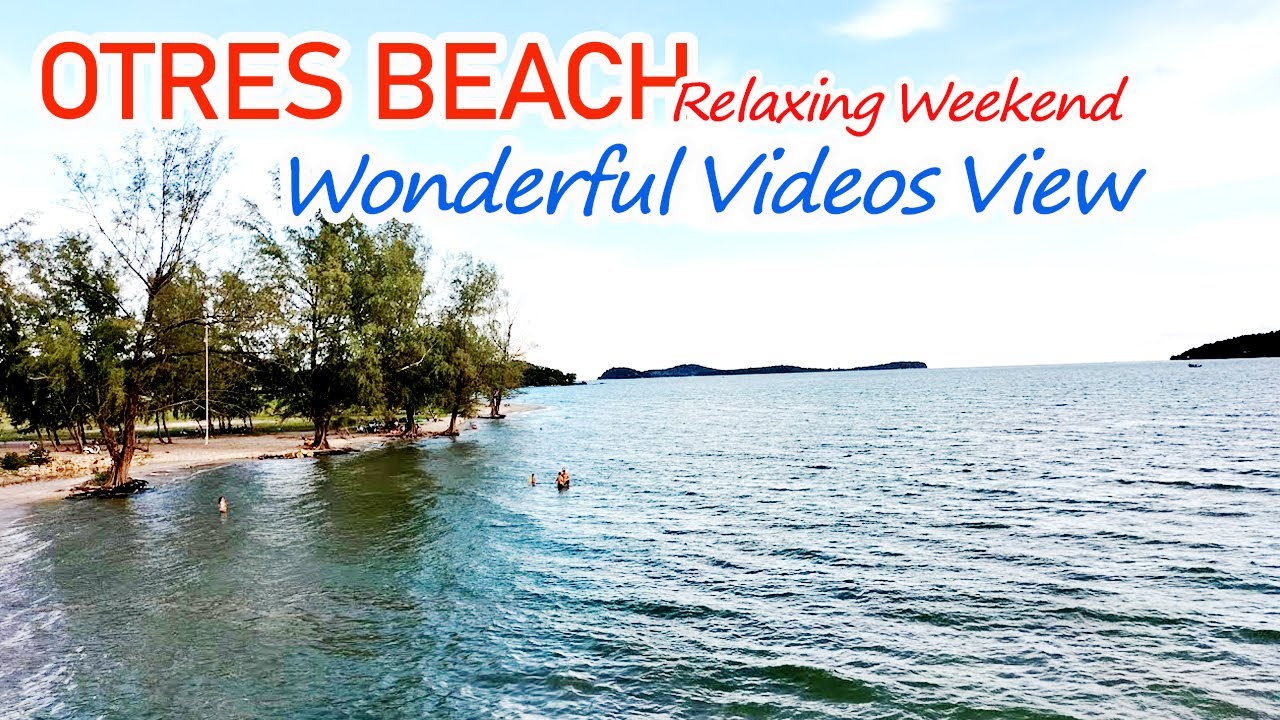 TRAVEL TOUR OTRES BEACH II WEEKEND DAY | SIHANOUKVILLE