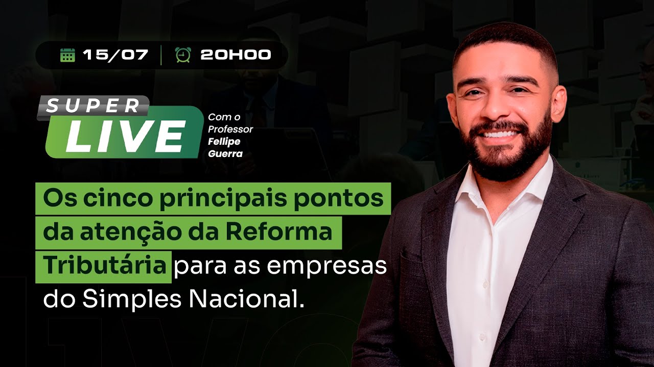 Super Live da Reforma Tributária no Simples Nacional