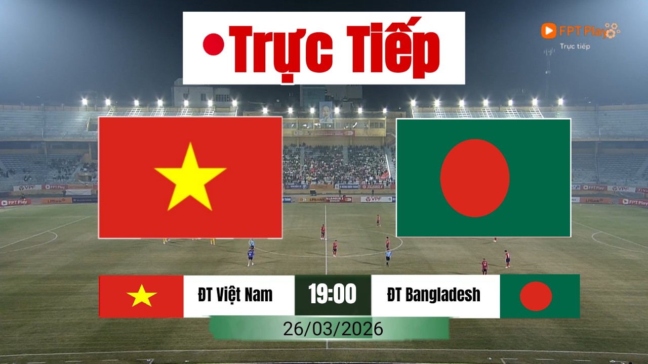 🔴Trực Tiếp ||ĐT Việt Nam vs ĐT Bangladesh |  19:00 26/03/2026 giao hữu  ||Simulation Video Games