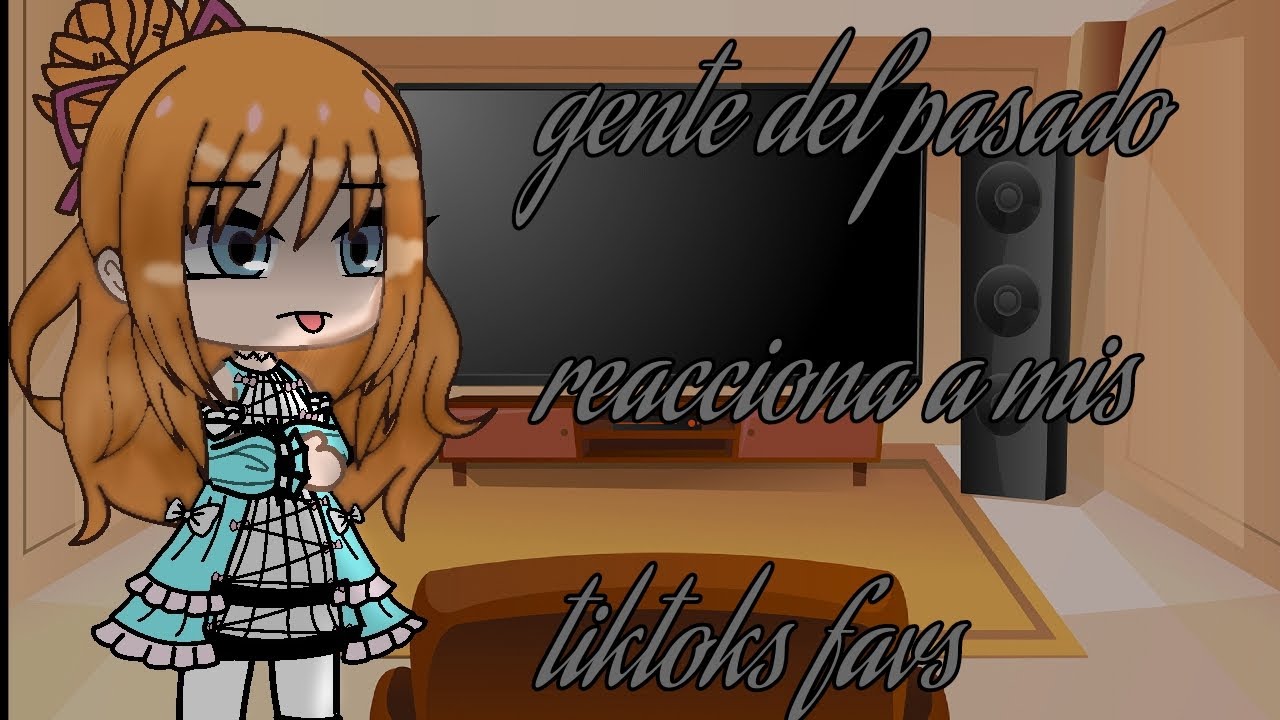 personas del pasado reaccionan a mis tik toks favoritos parte 1/3 It's lau gc ( primer video ^^