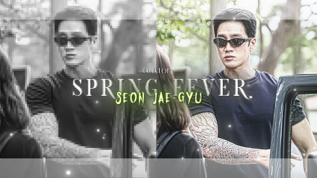 Seon Jaegyu | SPRING FEVER | KDRAMA TWIXTOR CLIPS FOR EDITS | ISEESUNN 