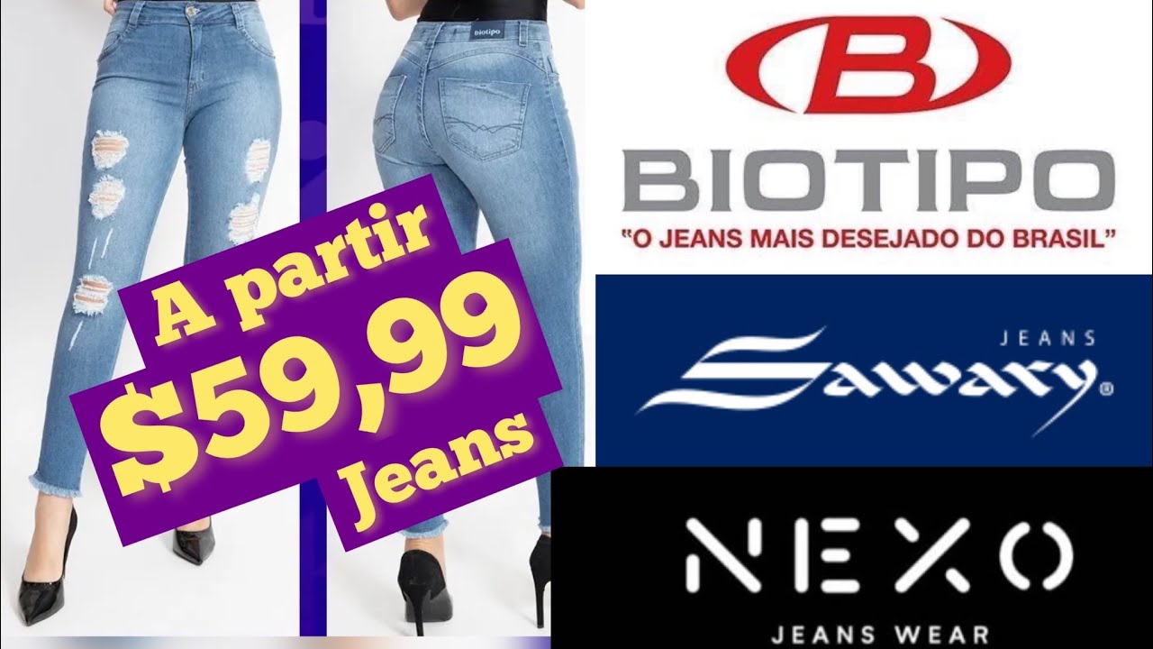 ACHEI NO BR&Aacute;S - CAL&Ccedil;A DA SAWARY & NXO A PARTIR  $59,99 e BIOTIPO A PARTIR DE $79,99